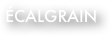 éCALGRAIN