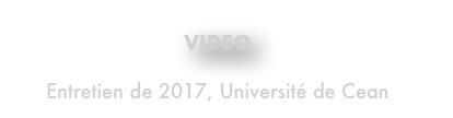 VIDEO

Entretien de 2017, Université de Cean