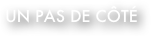 un pas de côté
