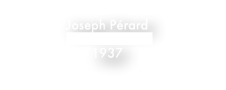 Joseph Pérard
Konstanty Brandel  
1937